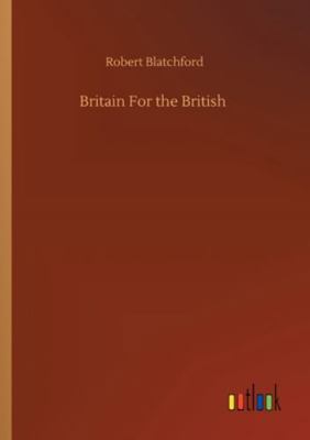 Britain For the British 3752326166 Book Cover