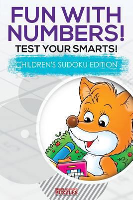 Fun with Numbers! Test Your Smarts! Children's ... 1683779975 Book Cover