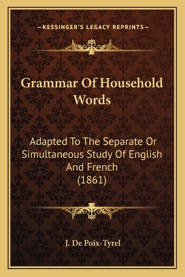 Grammar Of Household Words: Adapted To The Sepa... 1164660888 Book Cover