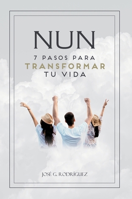 Nun: 7 pasos para transformar tu vida [Spanish] B0C47LHT47 Book Cover