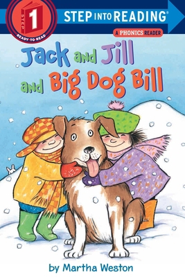 Jack and Jill and Big Dog Bill: A Phonics Reader 0375812482 Book Cover