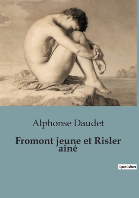 Fromont jeune et Risler aîné: Les destins crois... [French] B0BY4GX3W8 Book Cover