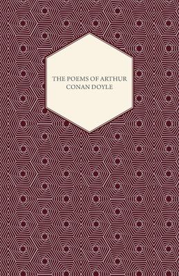 The Poems of Arthur Conan Doyle 1446521710 Book Cover