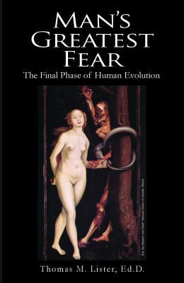Man's Greatest Fear: The Final Phase of Human E... 0983991618 Book Cover