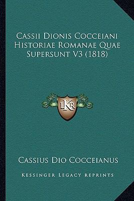 Cassii Dionis Cocceiani Historiae Romanae Quae ... [Latin] 1165385678 Book Cover