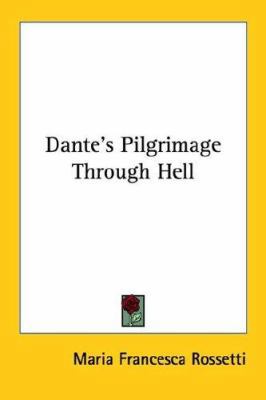 Dante's Pilgrimage Through Hell 1425344690 Book Cover
