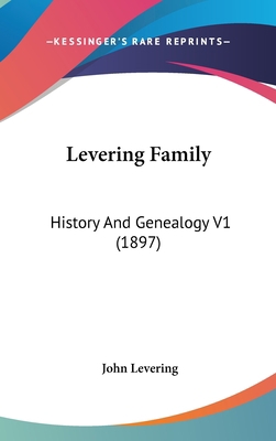 Levering Family: History And Genealogy V1 (1897) 1160034915 Book Cover