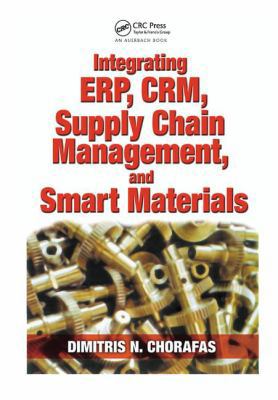 Integrating ERP, CRM, Supply Chain Management, ... 1138468525 Book Cover