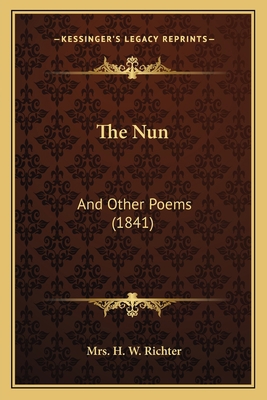 The Nun: And Other Poems (1841) 1165598256 Book Cover