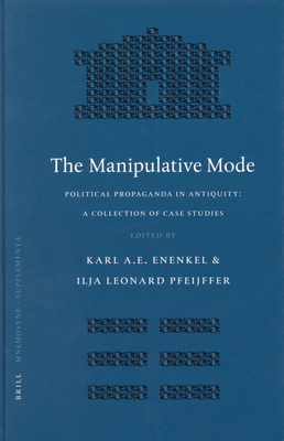 The Manipulative Mode: Political Propaganda in ... 9004142916 Book Cover