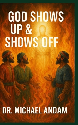 God Shows Up & Shows Off B0GNSQBPHD Book Cover