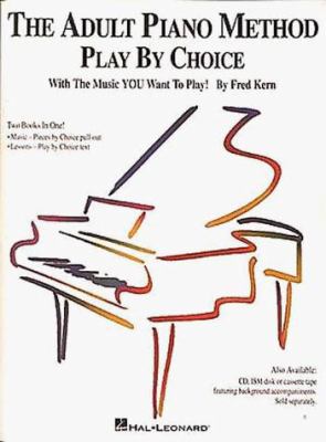 The Adult Piano Method - Play by Choice 0793520304 Book Cover