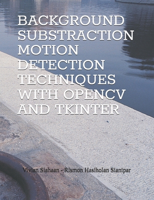 Background Substraction Motion Detection Techni... B0D31D7B69 Book Cover