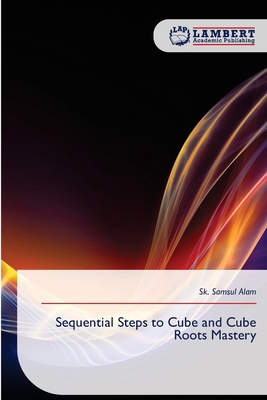 Sequential Steps to Cube and Cube Roots Mastery 6209200893 Book Cover