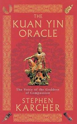 The Kuan Yin Oracle: The Voice of The Goddess o... 0751535311 Book Cover
