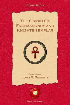 The Origin of Freemasonry and Knights Templar 1781070032 Book Cover