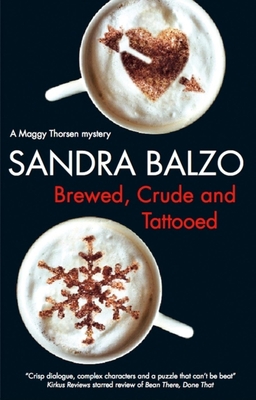 Brewed, Crude and Tattooed (Maggy Thorsen Myste... [Large Print] 0727878573 Book Cover