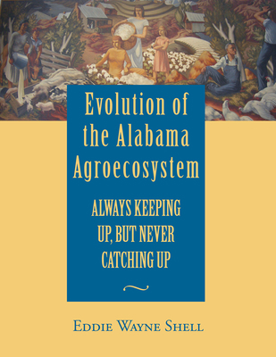 Evolution of the Alabama Agroecosystem: Always ... 1603062033 Book Cover