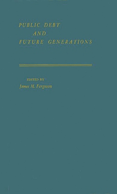 Public Debt and Future Generations 0313235376 Book Cover