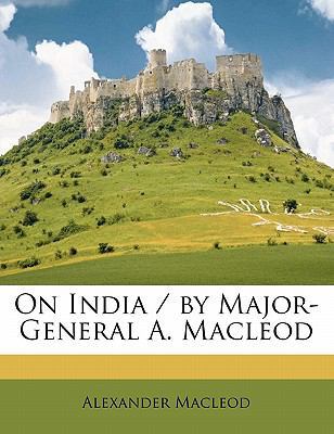 On India / By Major-General A. MacLeod 1177564300 Book Cover