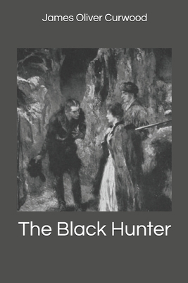 The Black Hunter 1704155681 Book Cover