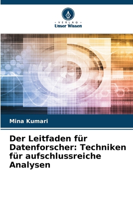 Der Leitfaden für Datenforscher: Techniken für ... [German] 6208023254 Book Cover