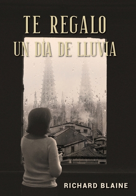 Te regalo un día de lluvia [Spanish] 0645005843 Book Cover