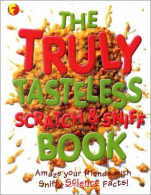 The Truly Tasteless Scratch and Sniff Book 0789465140 Book Cover
