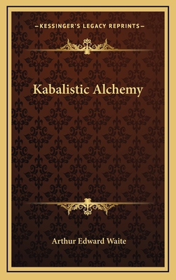 Kabalistic Alchemy 1168641349 Book Cover