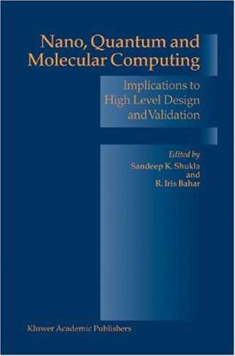 Nano, Quantum and Molecular Computing: Implicat... 1402080670 Book Cover