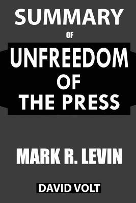 Summary Of Unfreedom of the Press: A Comprehens... 1950284077 Book Cover