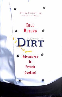 Dirt: Adventures in French Cooking from the bes... 1787333116 Book Cover