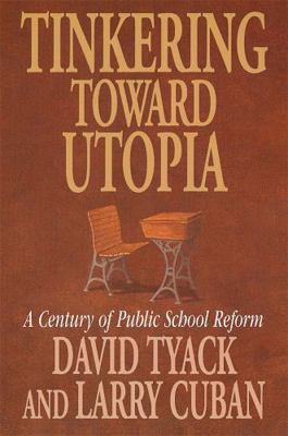 Tinkering Toward Utopia: A Century of Public Sc... 0674892836 Book Cover