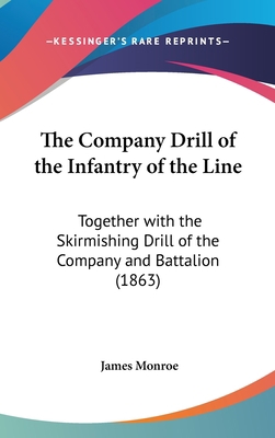 The Company Drill of the Infantry of the Line: ... 1104548275 Book Cover