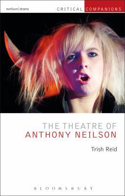 The Theatre of Anthony Neilson 1472570294 Book Cover