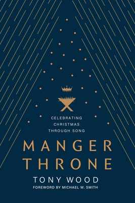 Manger Throne: Celebrating Christmas Through Song 1646071972 Book Cover