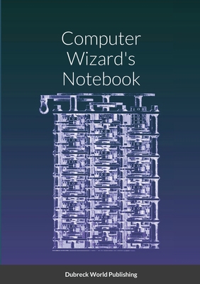 Computer Wizard's Notebook 1291247386 Book Cover