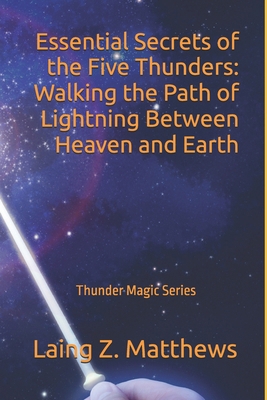 Essential Secrets of the Five Thunders: Walking... 1997621320 Book Cover