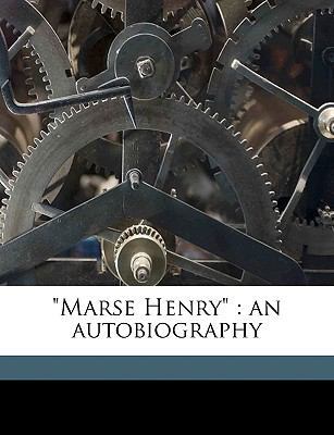 Marse Henry: An Autobiography Volume 1 1175611506 Book Cover