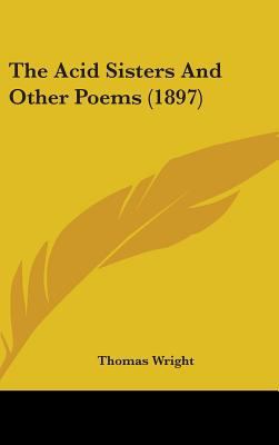 The Acid Sisters And Other Poems (1897) 1436577187 Book Cover