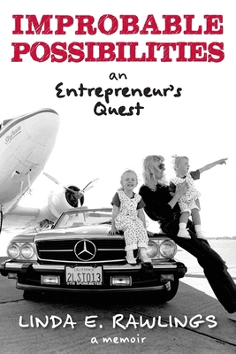 Improbable Possibilities: An Entrepreneur's Quest 1966426003 Book Cover