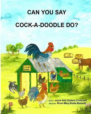 Can You Say Cock-A-Doodle-Do? 1987764889 Book Cover