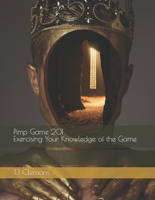 Pimp Game 201 Exercising Your Knowledge of the ... B0BYBH6YNG Book Cover