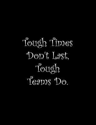 Tough Times Don't Last, Tough Teams Do: Line No... 109971320X Book Cover