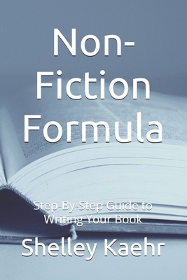 Non-Fiction Formula: Step-By-Step Guide to Writ... 1094787914 Book Cover