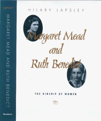 Margaret Mead and Ruth Benedict: The Kinship of... 1558491813 Book Cover