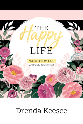 The Happy Life: Notes from God 1945930055 Book Cover
