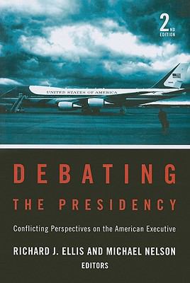 Debating the Presidency: Conflicting Perspectiv... 1604265655 Book Cover