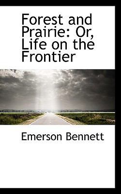 Forest and Prairie: Life on the Frontier 0559977743 Book Cover