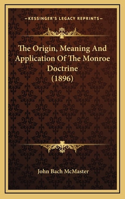 The Origin, Meaning And Application Of The Monr... 116872919X Book Cover